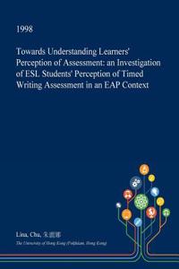 Towards Understanding Learners' Perception of Assessment