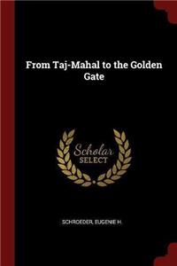 From Taj-Mahal to the Golden Gate