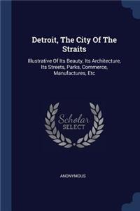 Detroit, The City Of The Straits
