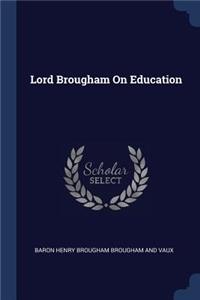 Lord Brougham On Education