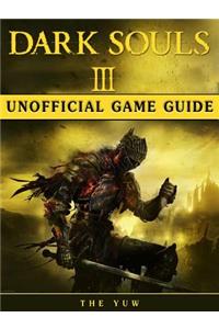 Dark Souls III Game Guide Unofficial