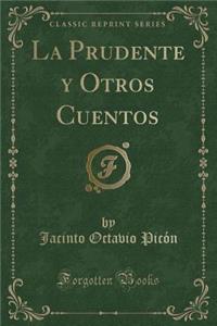 La Prudente y Otros Cuentos (Classic Reprint)