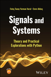 Signals and Systems: Theory and Practical Explorations with Python: Theory and Practical Explorations with Python