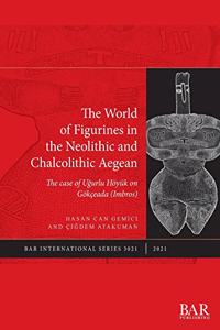 World of Figurines in the Neolithic and Chalcolithic Aegean