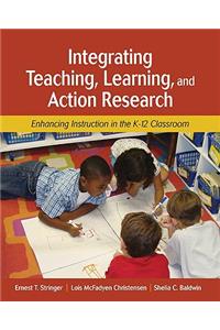 Integrating Teaching, Learning, and Action Research