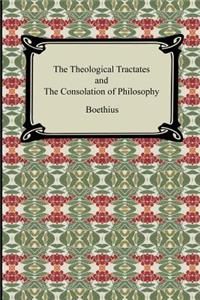 The Theological Tractates and the Consolation of Philosophy