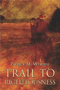 Trail to Righteousness