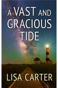 A Vast and Gracious Tide