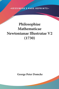 Philosophiae Mathematicae Newtonianae Illustratae V2 (1730)