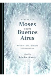 Essays on Moses from Buenos Aires