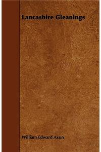 Lancashire Gleanings