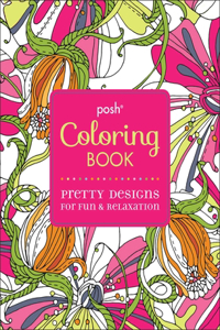 Posh Coloring Book : Pretty Designs for Fun and Relaxation