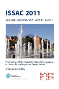 ISSAC 2011 Proceedings of the 36th International Symposium on Symbolic and Algebraic Computation