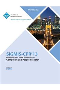 Sigmis-CPR 13 Proceedings of the 2013 ACM Conference on Computers and People Research
