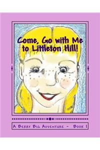 Come, Go with Me to Littleton Hill!