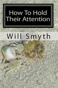 How To Hold Their Attention