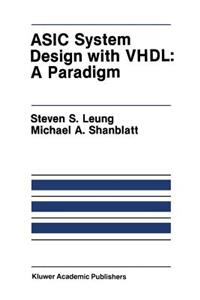 ASIC System Design with Vhdl: A Paradigm