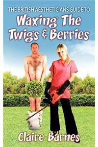 British Aestheticians Guide To Waxing The Twigs & Berries