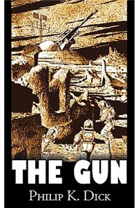 The Gun by Philip K. Dick, Science Fiction, Adventure, Fantasy