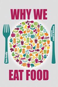 Why We Eat Food