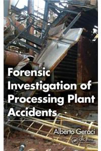 Forensic Investigation of Processing Plant Accidents
