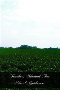 Teacher's Manual For Moral Guidance