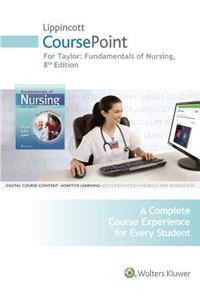 Lippincott Coursepoint for Taylor's Fundamentals of Nursing: The Art and Science of Patient-Centered Nursing Care