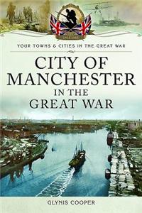 City of Manchester in the Great War