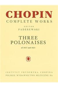Three Polonaises of 1817 and 1821 for Piano: Chopin Complete Works