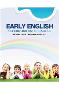 Early English: Ks1 English Sats Practice: (For Ages 5-7 by the Tutoress)