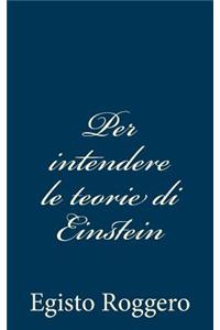 Per intendere le teorie di Einstein