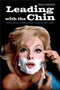 Leading with the Chin: Writing American Masculinities in Esquire,1960-1989