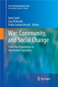 War, Community, and Social Change: Collective Experiences in the Former Yugoslavia