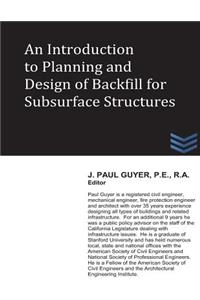 Introduction to Planning and Design of Backfill for Subsurface Structures