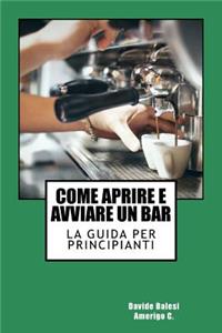 Come Aprire e Avviare un Bar