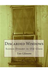 Discarded Windows