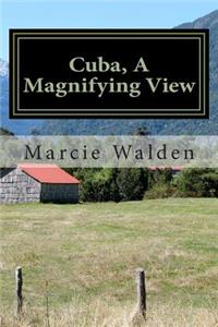 Cuba, A Magnifying View