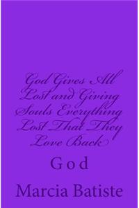 God Gives All To Giving Souls and Spirits: God