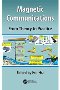 Magnetic Communications: From Theory to Practice