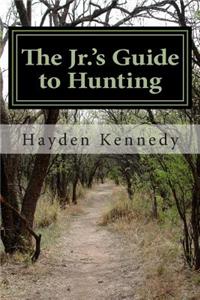 Jr.'s Guide to Hunting