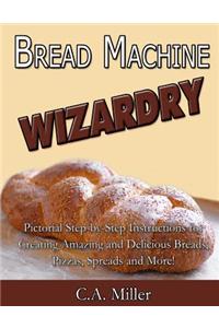 Bread Machine Wizardry