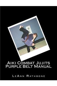 Aiki Combat Jujits Purple Belt Manual