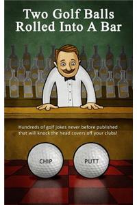 Two Golf Balls Rolled Into A Bar