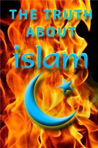 The Truth About Islam