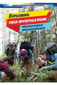 Exploring Field Investigations Through Science Research Projects