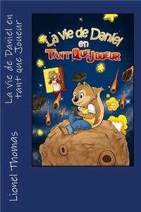 vie de Daniel en tant que Joueur