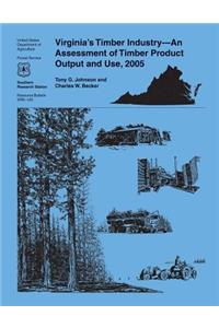 Virginia's Timber Industry-An Assessment of Timber Product Output and Use, 2005