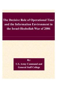 Decisive Role of Operational Time and the Information Environment in the Israel-Hezbollah War of 2006
