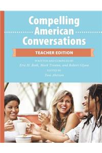 Compelling American Conversations - Teacher Edition
