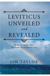 Leviticus Unveiled and Revealed